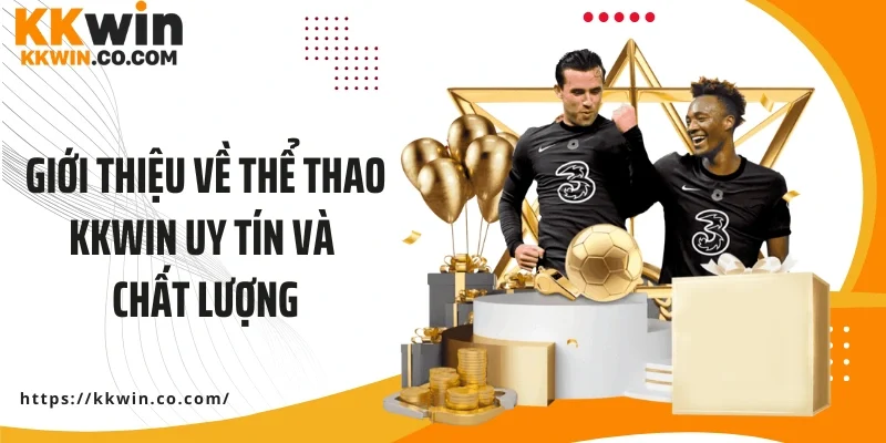 Giới thiệu về thể thao KKWIN uy tín và chất lượng